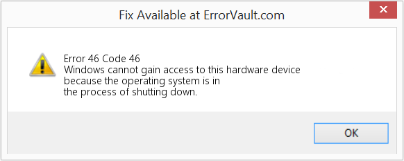 How to solve the problem reported by error code “error 46”