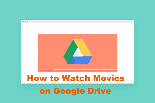 How to watch movies on Google Drive movies?