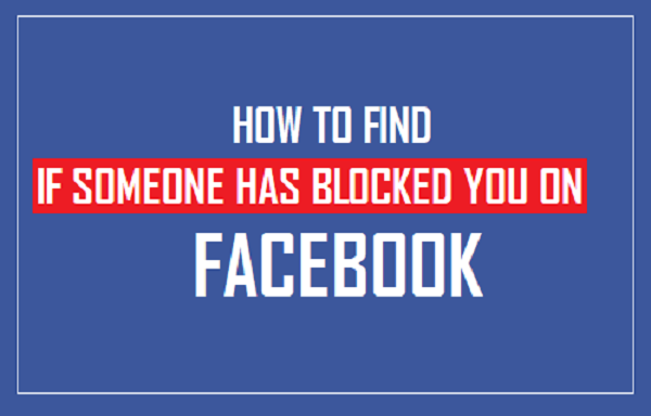 How To Learn  If Someone Blocked You On Facebook?