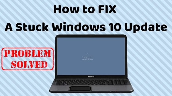 How to fix a stuck Windows 10 update?