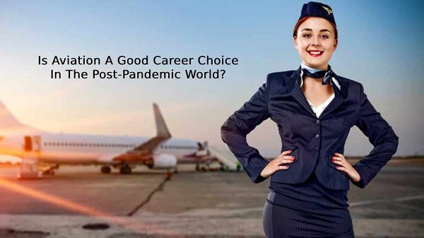 Is Aviation a Good Career 2022 Read Here