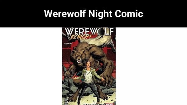 Werewolf Night Comic Werewolf by Night relate to comics?