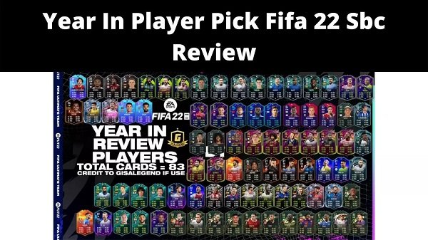 Year In Player Pick Fifa 22 Sbc Review {2022} Get All Details Here!