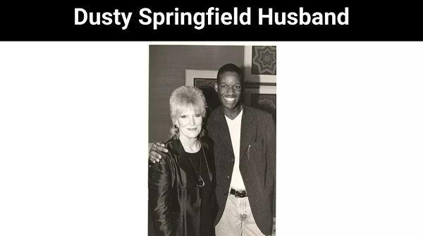 Dusty Springfield Husband Get Particulars And Obituary!