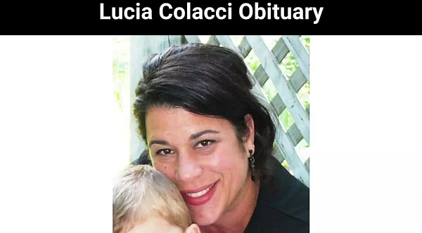 Lucia Colacci Obituary Know Demise Trigger!
