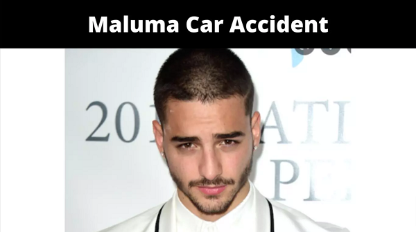Maluma Car Accident 2023 | Read The True Or Rumour!