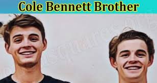 Cole Bennett Brother 2023 | Read Here!