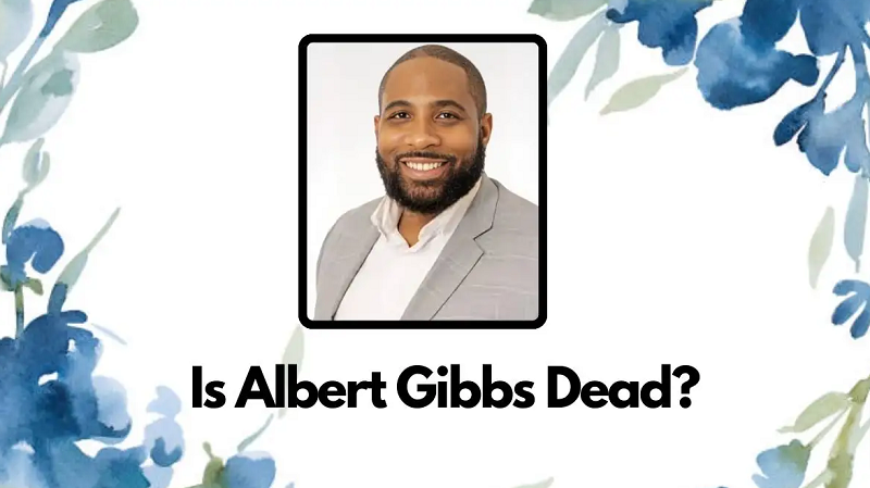 Is Albert Gibbs Dead