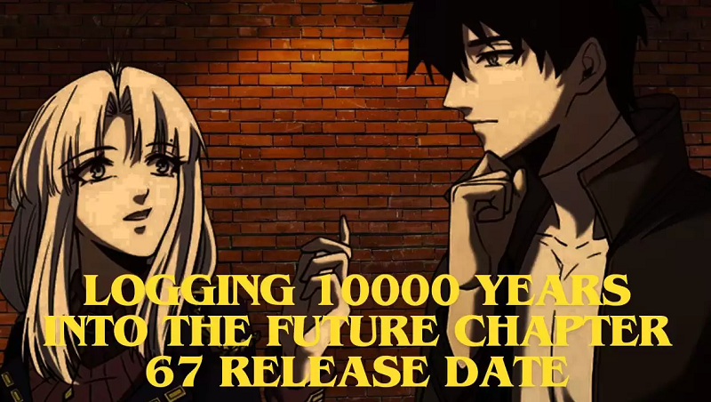 Logging 10000 Years into the Future Chapter 87 Release Date