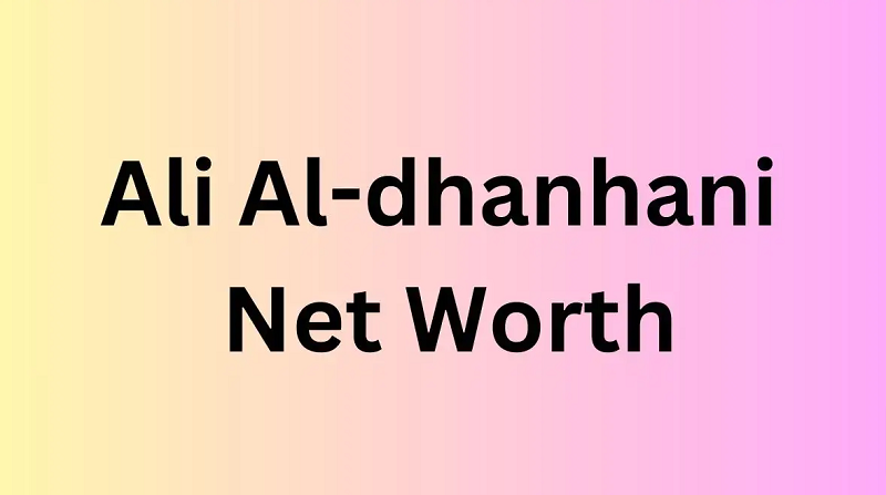 Ali Al-dhanhani Net Worth